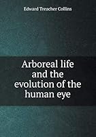 Arboreal life and the evolution of the human eye 5519479283 Book Cover