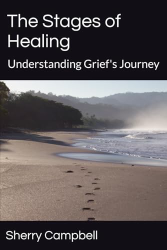 The Stages of Healing: Understanding Grief's Journey