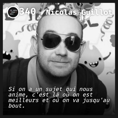 #340.src - De l&rsquo;id&eacute;e &agrave; une entreprise avec Flutter: Quitter la stabilit&eacute; pour l'impact avec Nicolas Guillot copertina