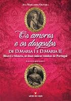 Os Amores e os Desgostos de D. Maria I e D. Maria II 9898406887 Book Cover