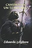 Caminos de un Templario: La historia de Enrique de Ledesma (Spanish Edition)
