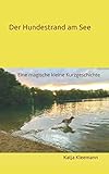 Der Hundestrand am See: Eine magische kleine Kurzgeschichte