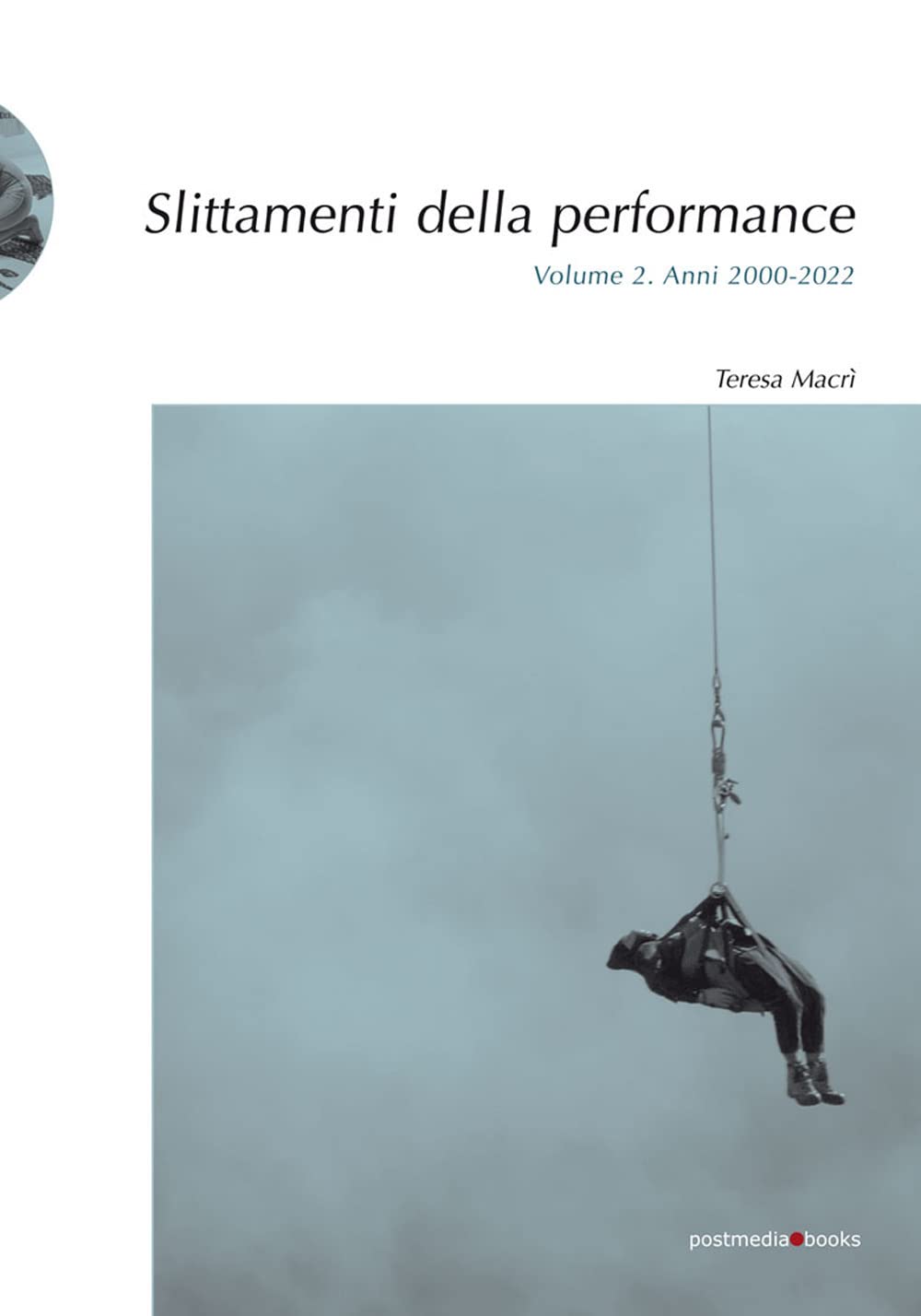 Slittamenti Della Performance. Ediz. Illustrata. Anni 2000-2022 (Vol. 2) - 4