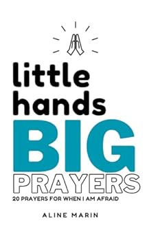 Paperback Little Hands Big Prayers: 20 PRAYERS FOR WHEN I AM AFRAID Book