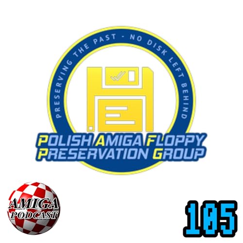 Polish Amiga Floppy Preservation Group - Amiga Podcast 105