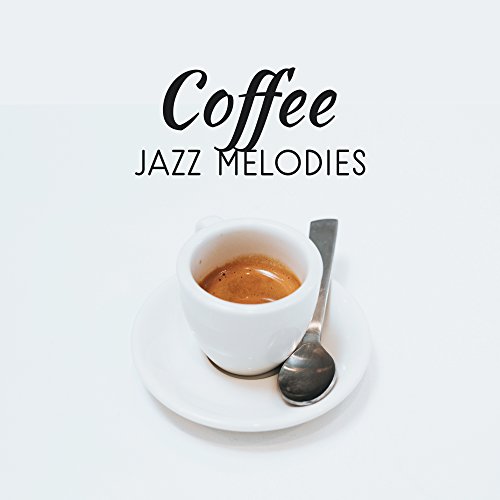Play Coffee Jazz Melodies by Café Lounge on Amazon Music