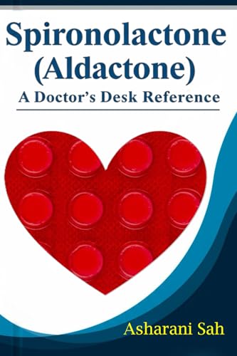 Spironolactone (Aldactone): A Doctor’s Desk Reference