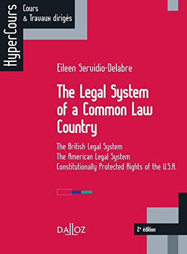 The legal system of a Common Law Country. The British Legal System - The American Legal System - Con: The British Legal System - The American Legal ... Constitutionally Protected Rights of the U.S.