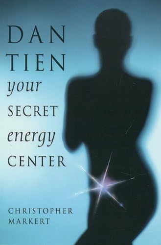 Dan-Tien: Your Secret Energy Center Kindle Edition