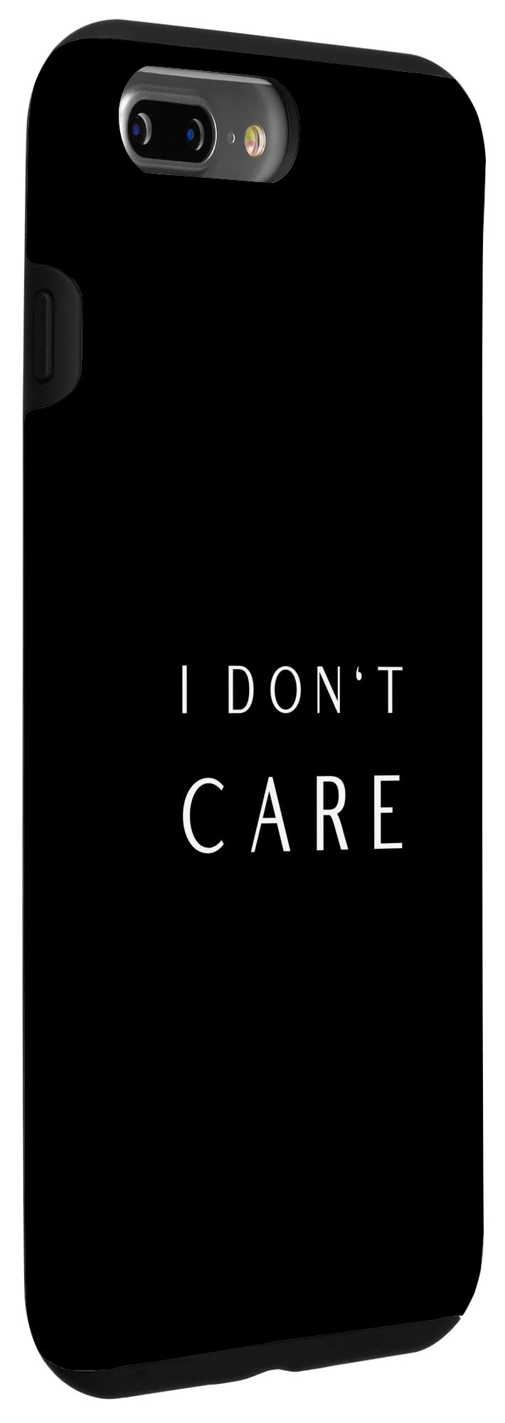 iPhone 7 Plus/8 Plus I Don't Care Unique and Inspirational Case - Image 3