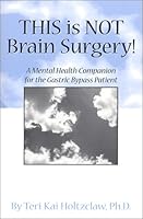 This is NOT Brain Surgery! A Mental Health Companion for the Gastric Bypass Patient 0971260109 Book Cover