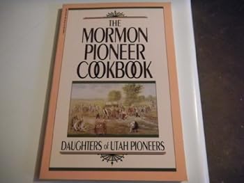 The Mormon Pioneer Cookbook