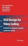 VLSI Design for Video Coding: H.264/AVC Encoding from Standard Specification to Chip