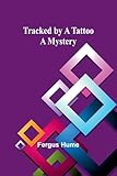 Tracked by a Tattoo: A Mystery