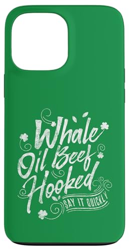 Funny St Patricks Day top for Women Whale Oil Beef Hooked �X�}�z�P�[�X iPhone 13 Pro Max �p