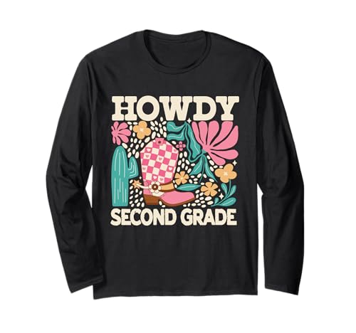 Howdy Second Grade Cowgirls 2nd Grade Teacher Back to School Long Sleeve T-Shirt