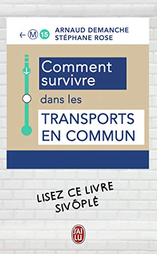 J'AI LU - Comment survivre dans les transports en commun