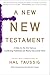 A New New Testament: A Bible for the Twenty-first Century Combining Traditional and Newly Discovered Texts