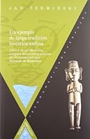 Un ejemplo de larga tradición histórica andina: "Libro 2º de las memorias antiguas historiales y políticas del Pirú" redactado por Fernando de ... de América y España) 8484893855 Book Cover