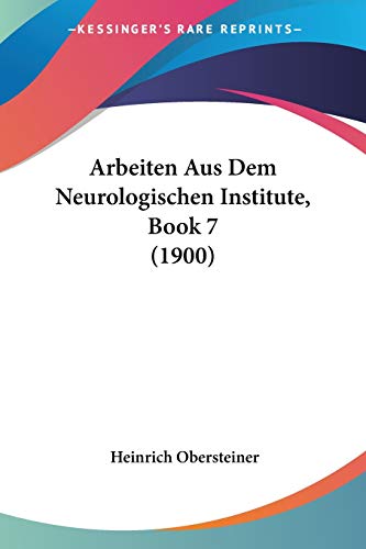 Arbeiten Aus Dem Neurologischen Institute, Book 7 (1900) (German Edition)