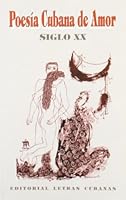 Poesia cubana de amor. siglo XX 959100477X Book Cover