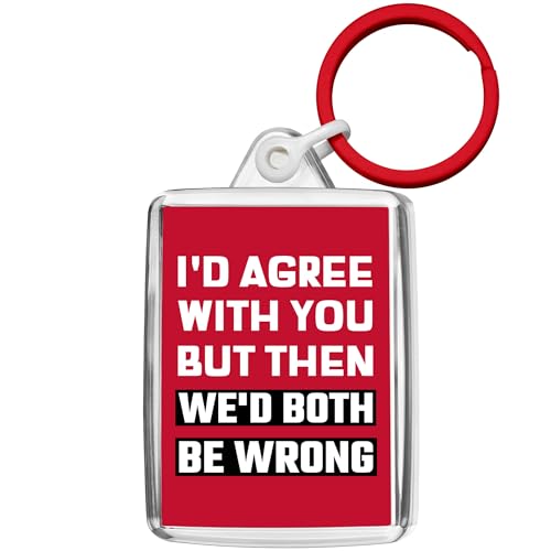 Pixly® Llavero con texto en inglés "I'd Agree with You", llavero de broma roja, regalo divertido para él y ella, transparente, M