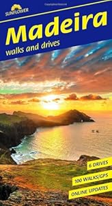 Madeira Sunflower Walking Guide: 100 long and short walks and 6 car tours (Sunflower Guides)