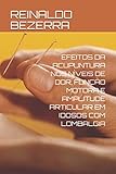  EFEITOS DA ACUPUNTURA NOS NÍVEIS DE DOR, FUNÇÃO MOTORA E AMPLITUDE ARTICULAR EM IDOSOS COM LOMBALGIA