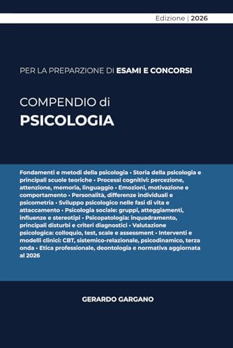  COMPENDIO DI PSICOLOGIA: Psicologia generale, dello sviluppo, sociale e clinica: teorie, strumenti di valutazione e modelli di intervento