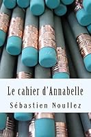 Le cahier d'Annabelle 1517032865 Book Cover