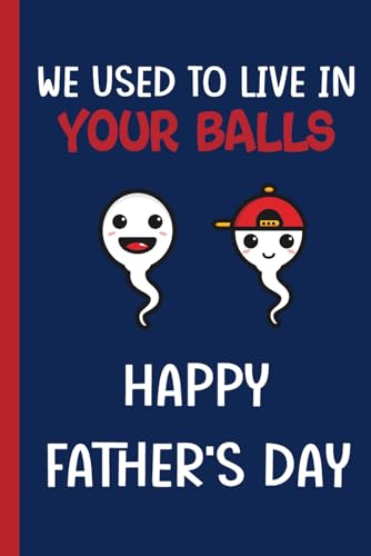 WE USED TO LIVE IN YOUR BALLS: LINED NOTEBOOK | FATHER´S DAY GIFT | NOTEPAD, JOURNAL, PERSONAL DIARY | FUNNY PRESENT. TWO SONS.