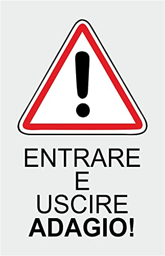 NEW CARTELLO SEGNALETICO - ENTRARE e USCIRE ADAGIO...