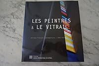 Les peintres et le vitrail. Vitraux français contemporains (2000-2015) 2908077078 Book Cover