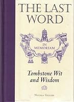 The Last Word: Tombstone Wit and Wisdom 1889461024 Book Cover