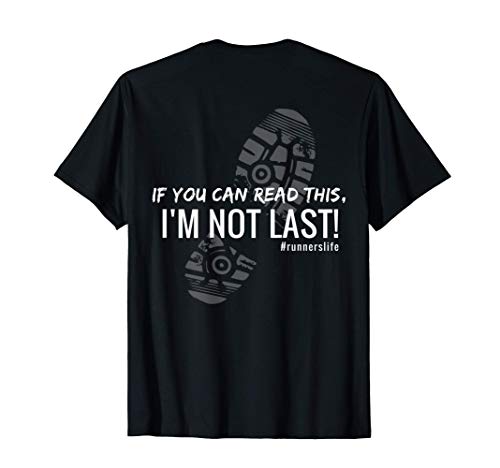 Funny Runners TShirt: If You Can Read This I'm Not Last Tee Camiseta