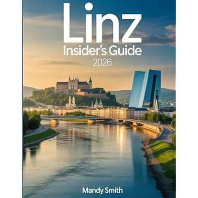 Linz Insider&rsquo;s Guide 2026