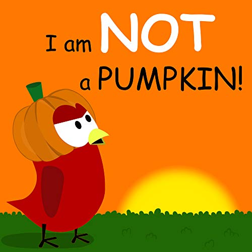 I am NOT a Pumpkin! (Sammy Bird)