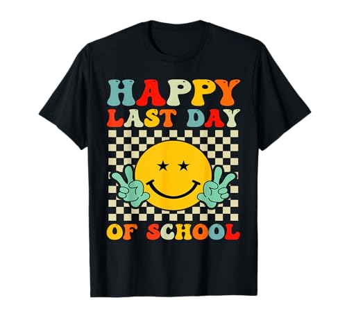 Happy Last Day Of School End Of Year Teacher Student Funny T-Shirt
