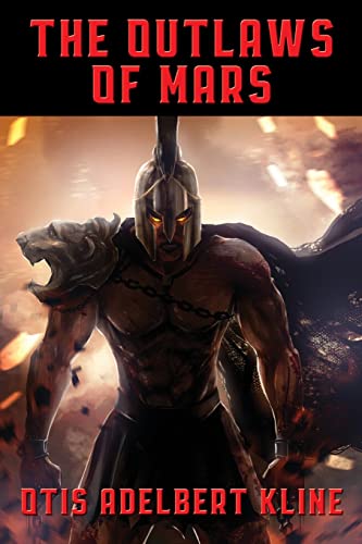 The Outlaws of Mars: A Positronic Book (Otis Adelbert Kline's Mars)