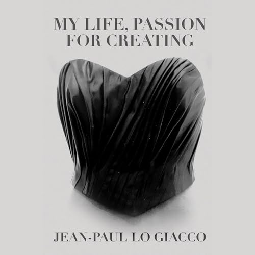 My Life, Passion for Creating by Jean-Paul Lo Giacco episode artwork