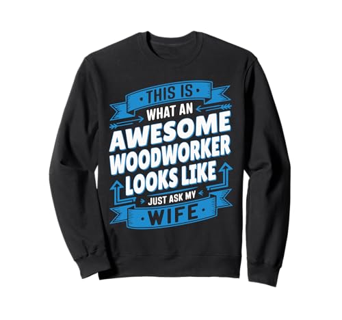 Funny Woodworker Marido Carpintería Esposa Hombres Sudadera