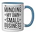 Minding My Own Small Business, Business Owner Ceramic Mug, Blue/White