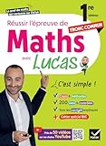  Réussir l\'épreuve de Maths 1re tronc commun avec Lucas - C\'est simple !: avec 50 vidéos pour tout comprendre