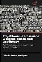 Projektowanie stosowane w technologiach sieci wspólpracy: Projekt rozpowszechniania zbiorowej pamieci o typografii w Minas Gerais (Polish Edition) 6208789729 Book Cover