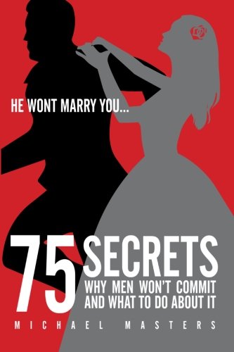 101 REASONS WHY HE WON T COMMIT TO YOU THE SECRET visual data 4