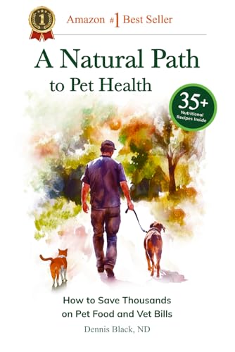 A Natural Path to Pet Health: How to Save Thousands