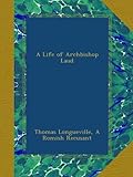  A Life of Archbishop Laud