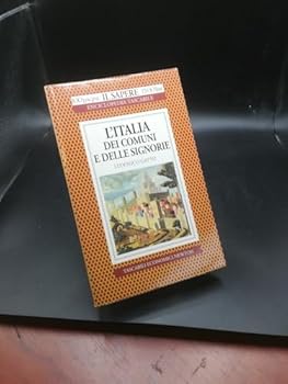 Paperback L'Italia dei comuni e delle signorie (Il sapere) Book