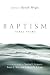 Baptism: Three Views (Spectrum Multiview Book Series)