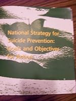 National Strategy for Suicide Prevention : Goals and Objectives for Action B000KDLP5G Book Cover